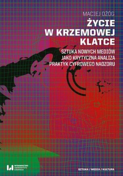 ŻYCIE W KRZEMOWEJ KLATCE MACIEJ OŻÓG EBOOK