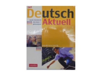 Deutsch Aktuell 1 Podręcznik - Monika Schmidt, Renata Rybarczyk, W. Kraft