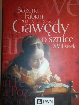 Dalsze gawedy o sztuce XVII wiek - Bożena Fabiani