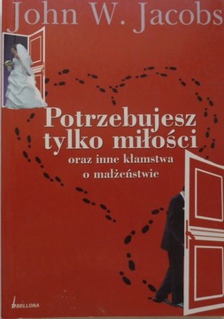POTRZEBUJESZ TYLKO MIŁOŚCI ORAZ INNE KŁAMSTWA