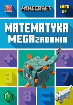 Minecraft. Matematyka. Megazadania. 8+ Dan Lipscombe, Brad Thompson