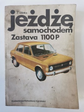 Jeżdżę samochodem Zastava 1100P Glinka