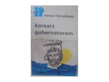 Korsarz gubernatorem - Strzelbicki