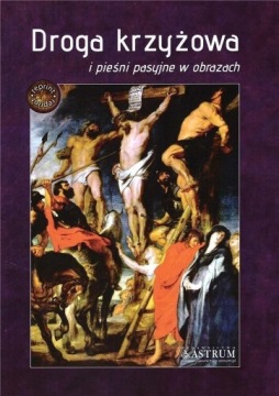 DROGA KRZYŻOWA I PIEŚNI PASYJNE W OBRAZACH