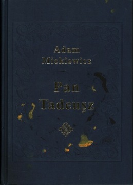 PAN TADEUSZ - ADAM MICKIEWICZ - WYDANIE KOLEKCJONERSKIE 2013