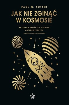 Jak nie zginąć w kosmosie Paul M. Sutter