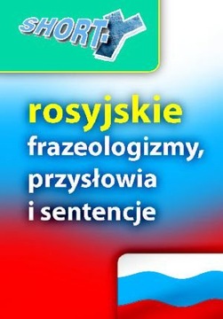 Rosyjskie frazeologizmy, przysłowia i sentencje D.Samek