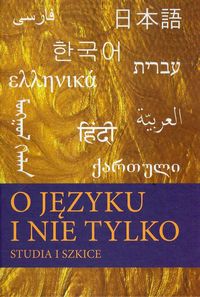 O języku i nie tylko Studia i szkice Jurczak