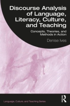 Discourse Analysis of Language, Literacy, Culture, and Teaching: Concepts,
