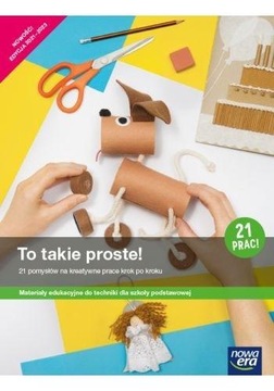 TO TAKIE PROSTE! 21 pomysłów MATERIAŁY EDUKCAYJNE
