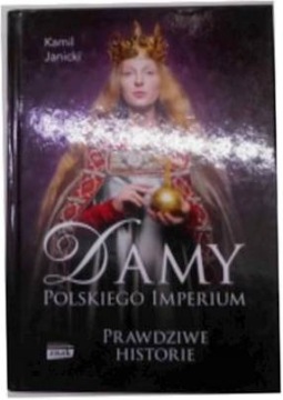 Damy polskiego imperium - Kamil Janicki