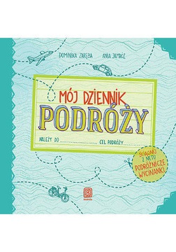 Mój dziennik podróży - Dominika Zaręba