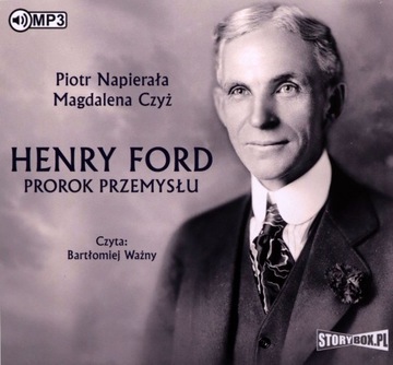 HENRY FORD. PROROK PRZEMYSŁU - PIOTR NAPIERAŁA, MA