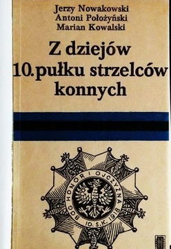 Z dziejów 10 pułku strzelców konnych J.Nowakowski