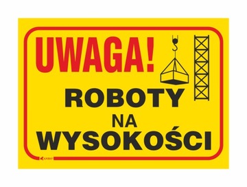UWAGA! ROBOTY NA WYSOKOŚCI 250x350mm PCV