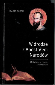 W DRODZE Z APOSTOŁEM NARODÓW kS. Jan Kochel