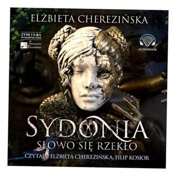 SYDONIA. SŁOWO SIĘ RZEKŁO AUDIOBOOK ELŻBIETA CHEREZIŃSKA