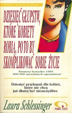 Dziesięć głupstw, które kobiety robią, po to by sk