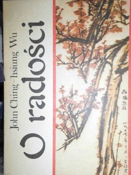 O radości - John Ching-hsiung Wu