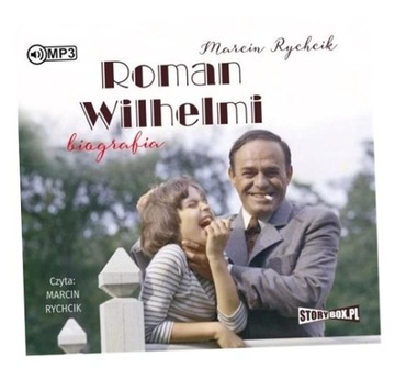 ROMAN WILHELMI. BIOGRAFIA AUDIOBOOK MARCIN RYCHC..