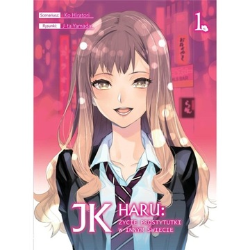 JK HARU ŻYCIE PROSTYTUTKI W INNYM ŚWIECIE 1 manga nowa AKUMA +18