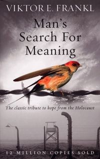 MAN'S SEARCH FOR MEANING VIKTOR E. FRANKL