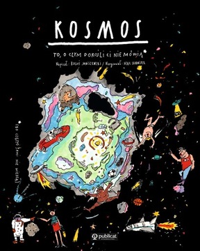 PUBLICAT KOSMOS. TO, O CZYM DOROŚLI CI NIE MÓWIĄ