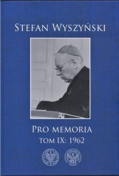 Stefan Wyszyński - Pro memoria Tom: IX 1962