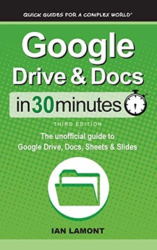 Lamont, Ian Google Drive & Docs In 30 Minutes: The unofficial guide to Goog