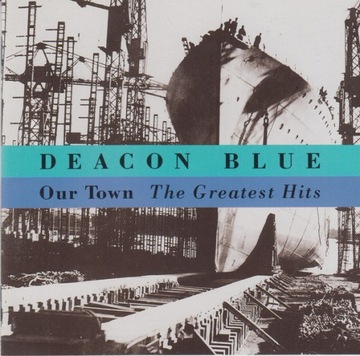 Deacon Blue – Our Town - The Greatest Hits NOWA