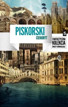 CIENIORYT - KRZYSZTOF PISKORSKI Światy Równoległe