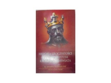 Historia Uroczystości Jezusa Chrystusa Króla wszec