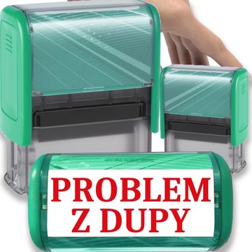 PIECZĄTKA ZIELONA AUTOMATYCZNA NAPIS PROBLEM Z DUPY GADŻET ŚMIESZNA