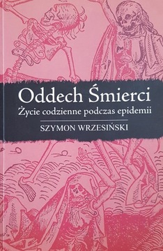 Oddech śmierci. Życie codzienne podczas epidemii