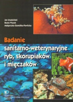 Badanie sanitarno-weterynaryjne ryb skorupiaków mięczaków