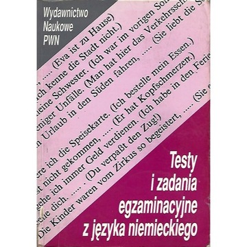 TESTY I ZADANIA EGZAMINACYJNE Z JĘZYKA NIEMIECKIEG