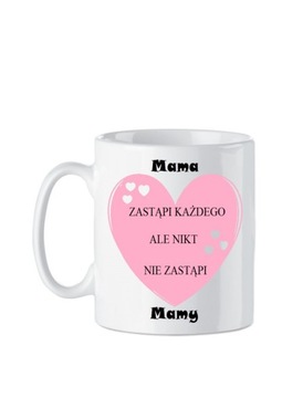 Kubek na DZIEŃ MATKI Niezastąpiona Mama