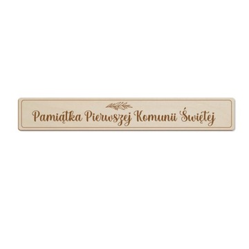 Tabliczka drewniana 13x2 cm personalizowana Komunia Chrzest DOWOLNY NAPIS