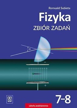 FIZYKA SP 7-8 ZBIÓR ZADAŃ WSIP, ROMUALD SUBIETA