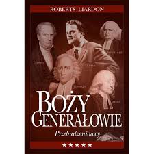 Boży generałowie. Przebudzeniowcy - R. Liardon