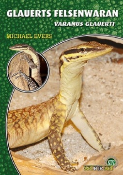 Der Kimberley-Felsenwaran: Varanus glauerti - Evers, Michael