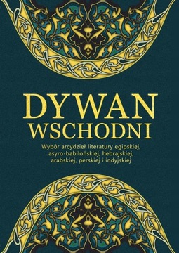 Dywan wschodni Wybór arcydzieł literatury egipskie