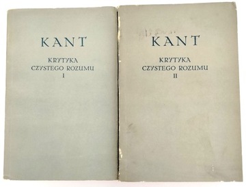 KANT - KRYTYKA CZYSTEGO ROZUMU tom 1 i 2