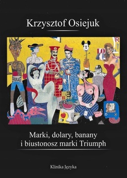 Marki, dolary, banany i biustonosz marki Triumph