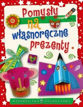 Pomysły na własnoręczne prezenty Zielona Sowa