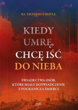 Kiedy umrę chcę iść do nieba ks. Thaddeus Doyle