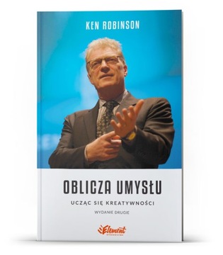 Oblicza umysłu Ucząc się kreatywności Ken Robinson