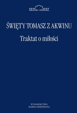 TRAKTAT O MIŁOŚCI, ŚWIĘTY TOMASZ Z AKWINU