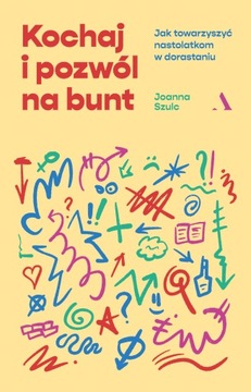 Kochaj i pozwól na bunt, Joanna Szulc