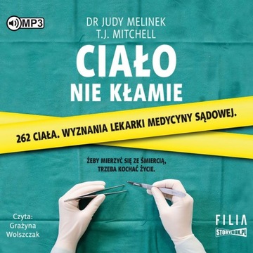 CIAŁO NIE KŁAMIE - JUDY MELINEK, T. J. MITCHELL [AUDIOBOOK]